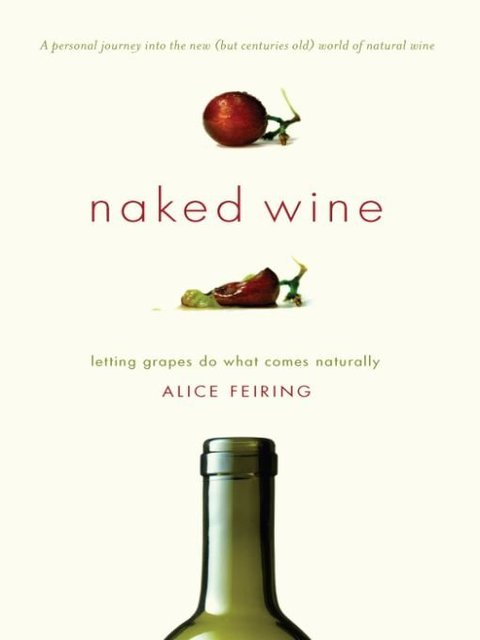 Naked Wine: Letting Grapes Do What Comes Naturally - FULL INSTANT DOWNLOAD | PDF DOCX EPUB