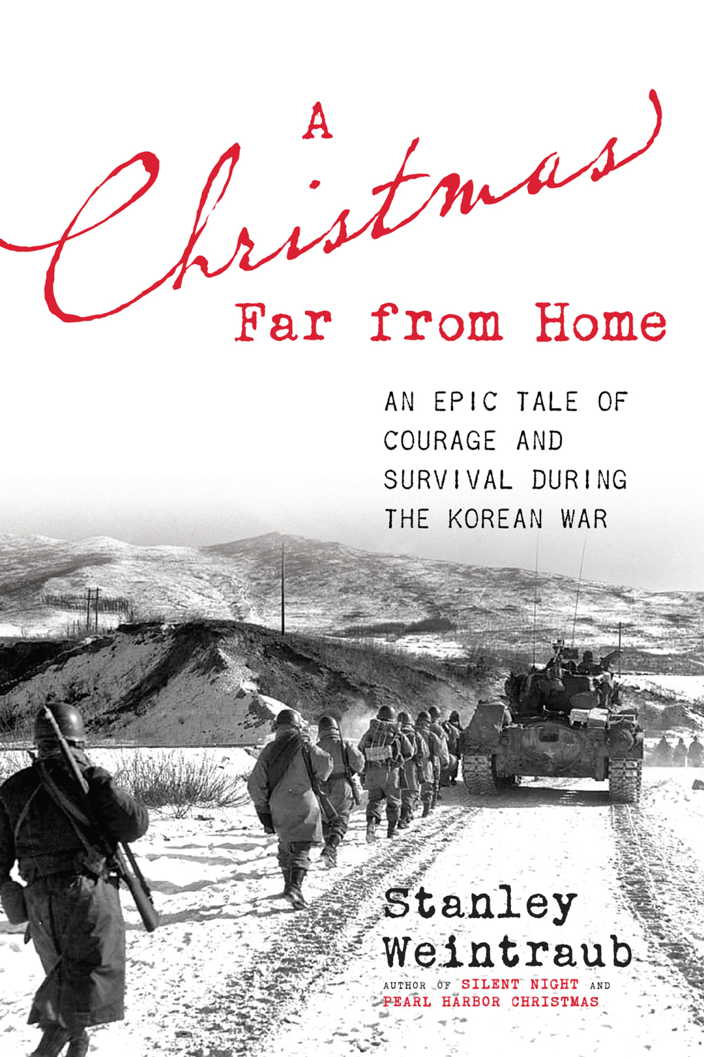 A Christmas Far from Home An Epic Tale of Courage and Survival during the Korean War