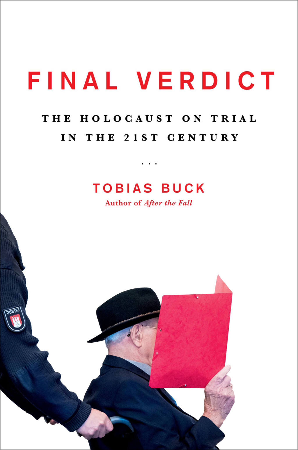 Final Verdict The Holocaust on Trial in the 21st Century