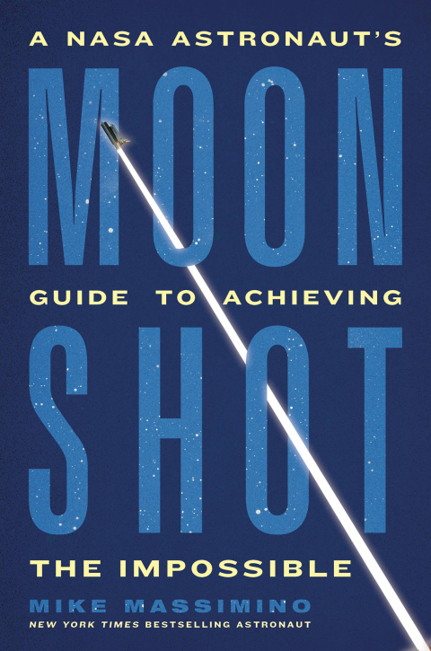 Moonshot: A NASA Astronaut’s Guide to Achieving the Impossible - FULL INSTANT DOWNLOAD | PDF DOCX EPUB