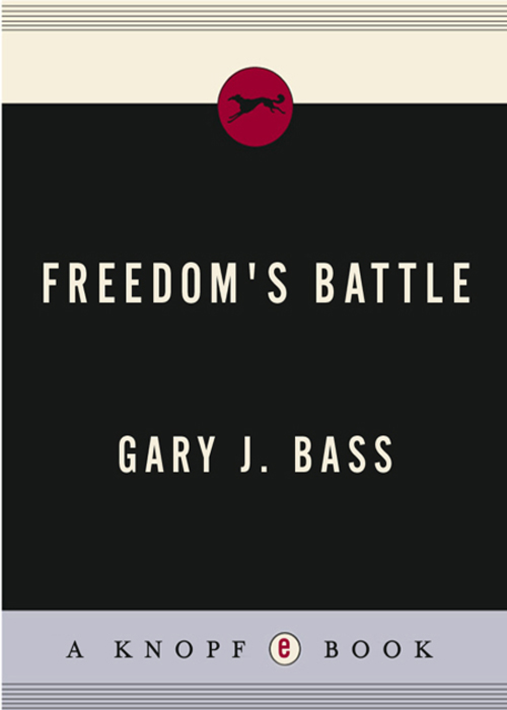 Freedom’s Battle The Origins of Humanitarian Intervention