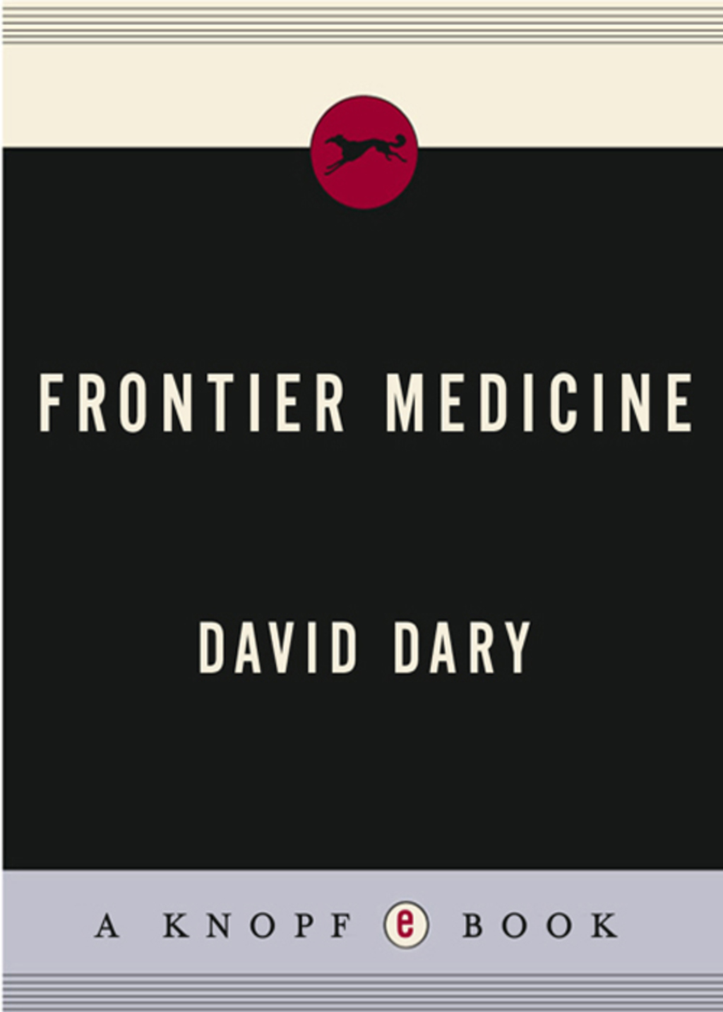 Frontier Medicine From the ATlantic to the Pacific, 1492-1941