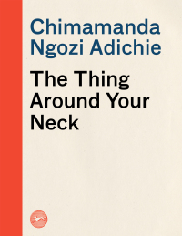Cover image: The Thing Around Your Neck 9780307271075