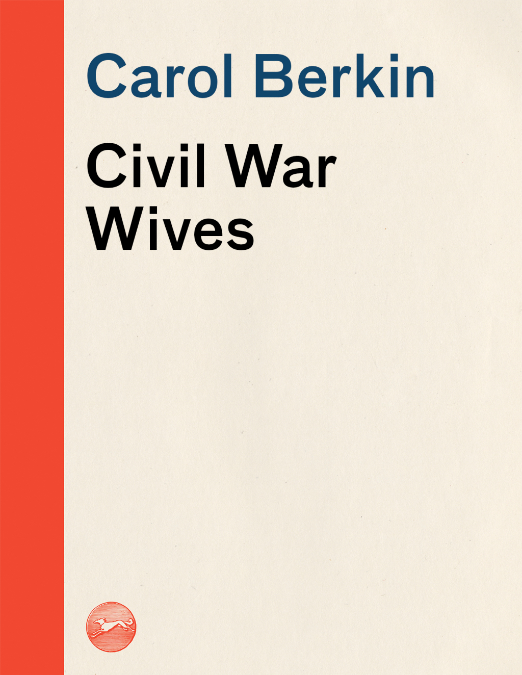 Civil War Wives The Lives & Times of Angelina Grimke Weld, Varina Howell Davis & Julia Dent Grant