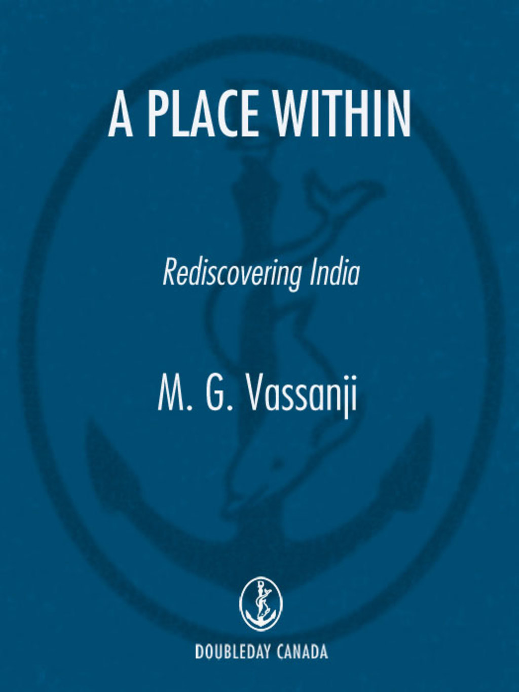 A Place Within Rediscovering India
