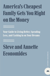Cover image: America's Cheapest Family Gets You Right on the Money 9780307339454