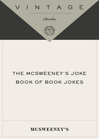 Cover image: The McSweeney's Joke Book of Book Jokes 9780307387332