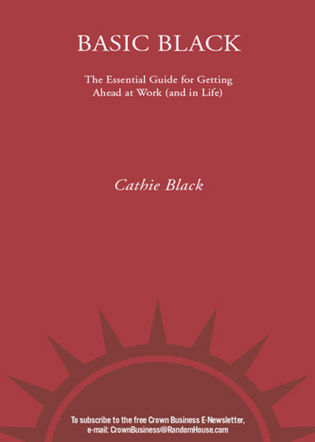 Basic Black The Essential Guide for Getting Ahead at Work (and in Life)
