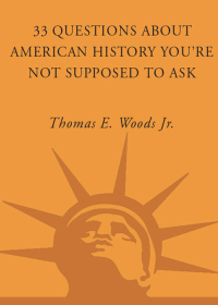 Cover image: 33 Questions About American History You're Not Supposed to Ask 9780307346681