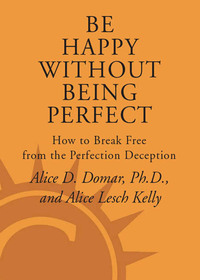 Cover image: Be Happy Without Being Perfect 9780307354310