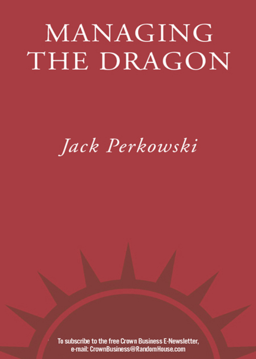Managing the Dragon How I’m Building a Billion-Dollar Business in China
