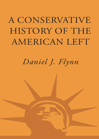 Cover image: A Conservative History of the American Left 9780307339461
