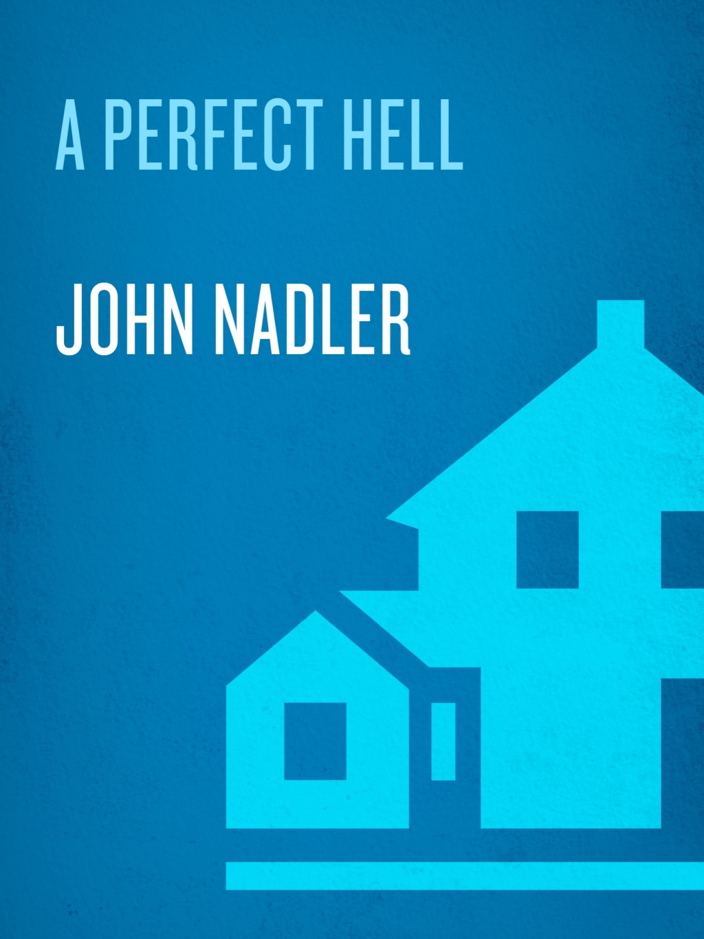 A Perfect Hell The True Story of the Black Devils, the Forefathers of the Special Forces