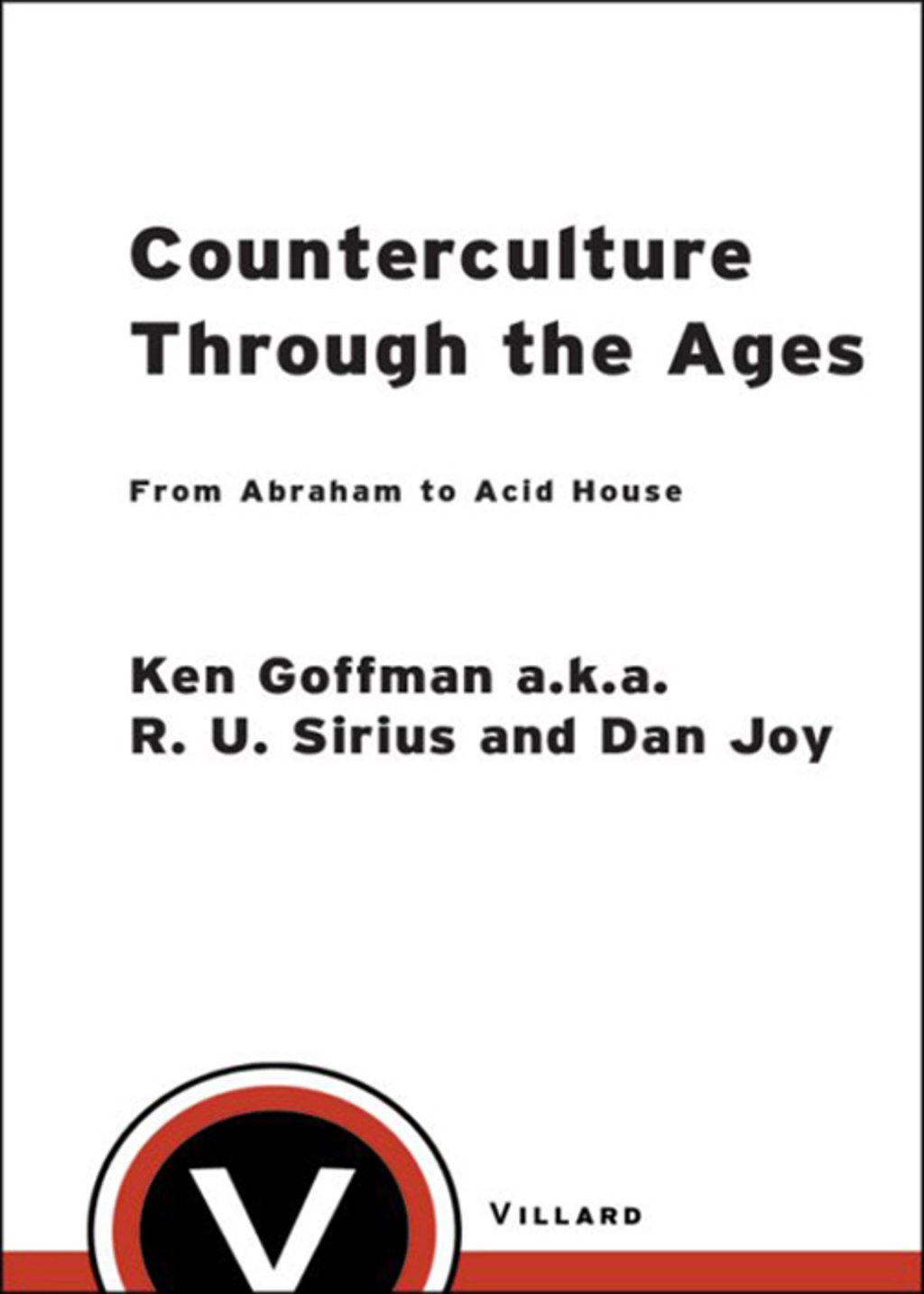 Counterculture Through the Ages From Abraham to Acid House