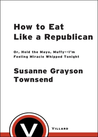 Cover image: How to Eat Like a Republican 9780812971026