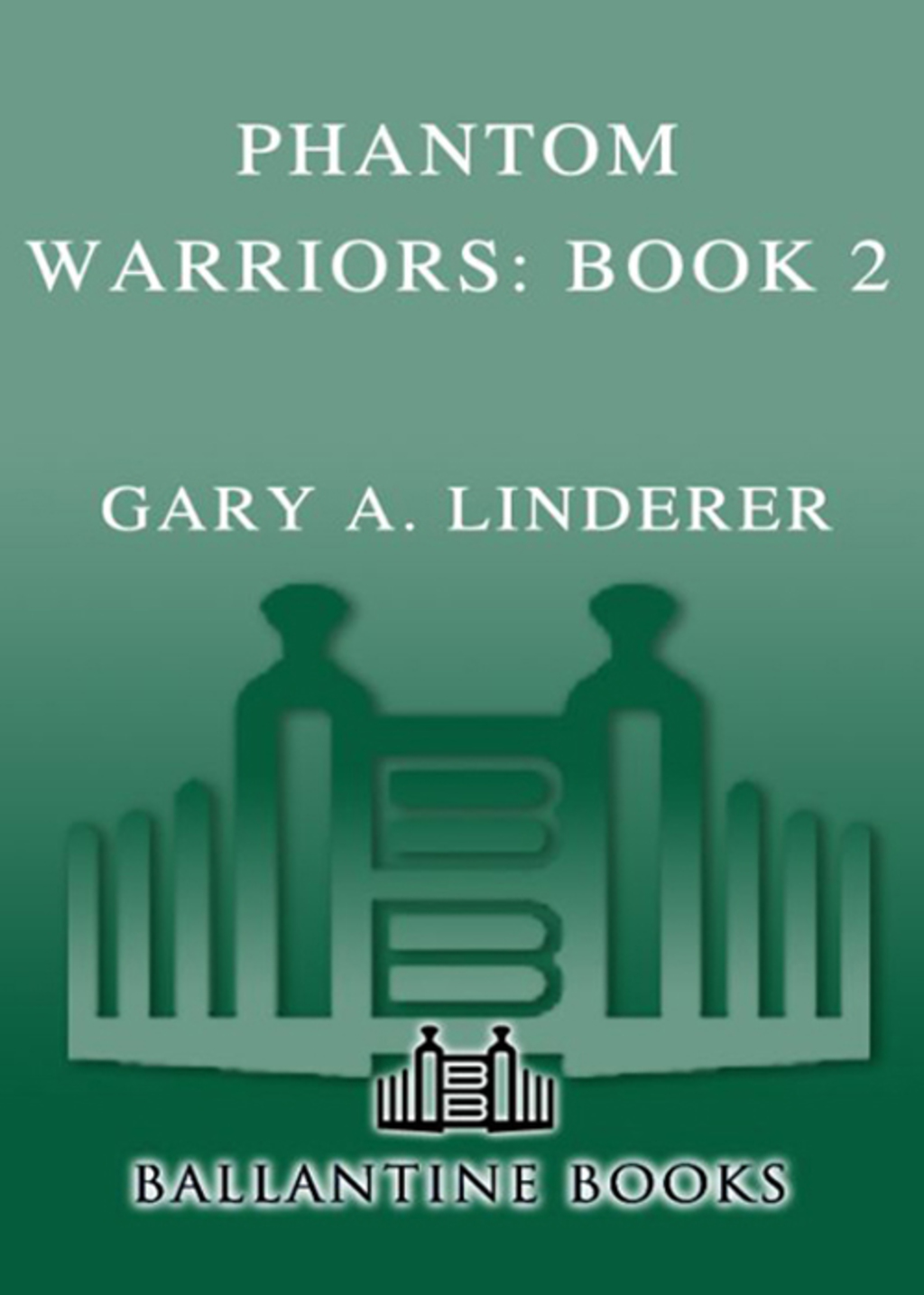 Phantom Warriors: Book 2 More Extraordinary True Combat Stories from LRRPS, LRPS, and Rangers in Vietnam