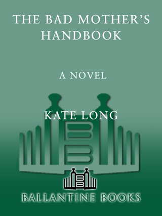 Cover image: The Bad Mother's Handbook 9780345479662