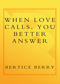 Cover image: When Love Calls, You Better Answer 9780767916387