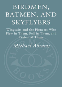 Cover image: Birdmen, Batmen, and Skyflyers 9781400054916
