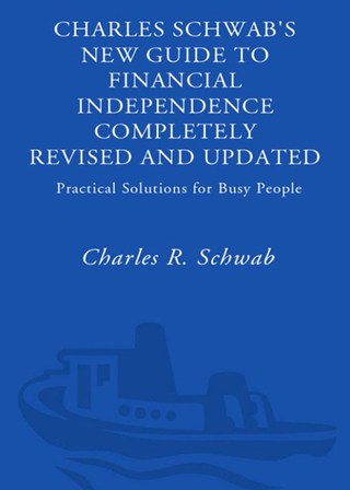 Cover image: Charles Schwab's New Guide to Financial Independence Completely Revised and Updated 9781400046799