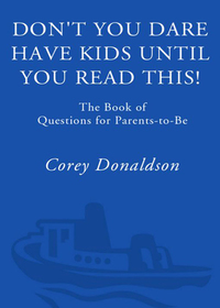 Cover image: Don't You Dare Have Kids Until You Read This! 9780609809129