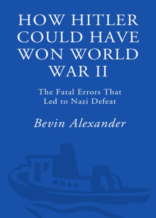 Cover image: How Hitler Could Have Won World War II 9780609808443