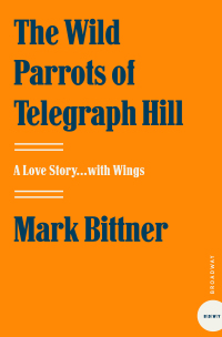 Cover image: The Wild Parrots of Telegraph Hill 9781400081707