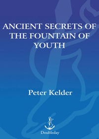 Cover image: Ancient Secrets of the Fountain of Youth 9780385491624