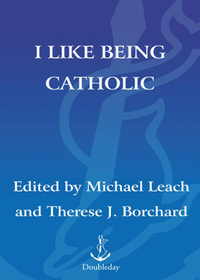 Cover image: I Like Being Catholic 9780385508063