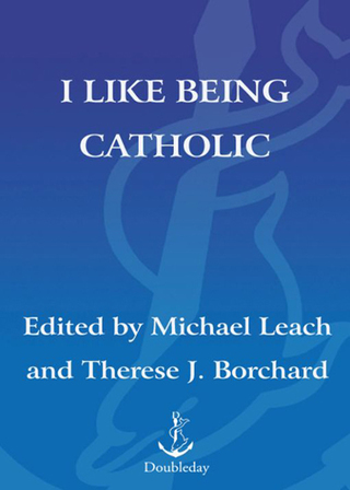 Cover image: I Like Being Catholic 9780385508063