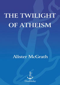 Cover image: The Twilight of Atheism 9780385500623