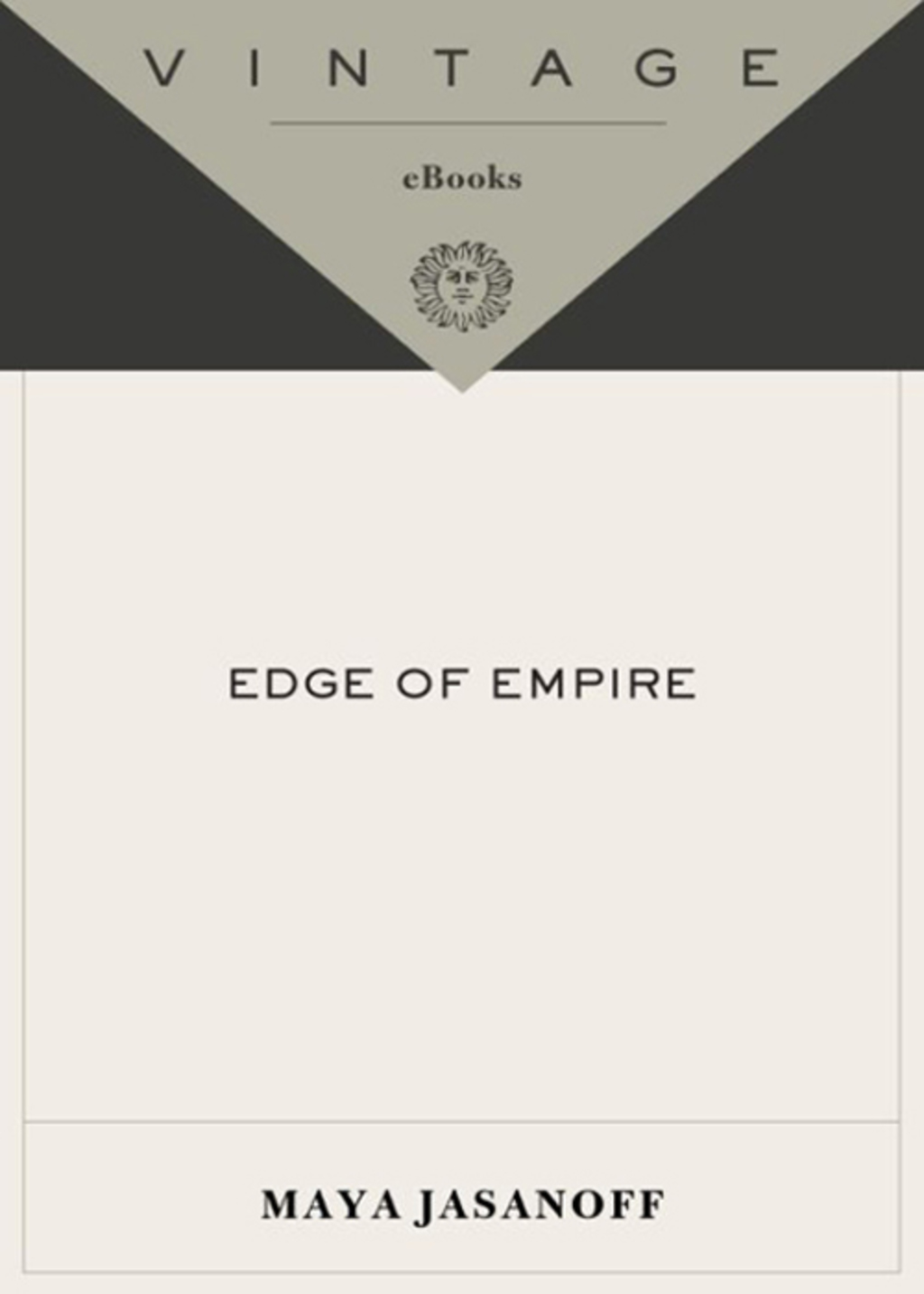 Edge of Empire Lives, Culture, and Conquest in the East, 1750-1850
