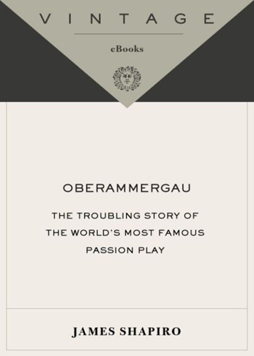Oberammergau The Troubling Story of the World’s Most Famous Passion Play