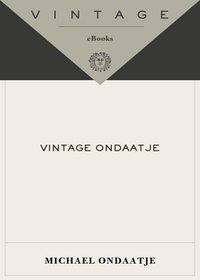 Cover image: Vintage Ondaatje 9781400077441