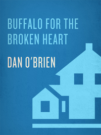 Cover image: Buffalo for the Broken Heart 9780375761393