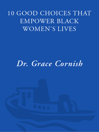 Cover image: 10 Good Choices That Empower Black Women's Lives 9780609807170