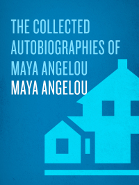 Cover image: The Collected Autobiographies of Maya Angelou 9780679643258