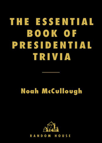 Cover image: The Essential Book of Presidential Trivia 9781400064823
