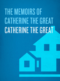 Cover image: The Memoirs of Catherine the Great 9780812969870