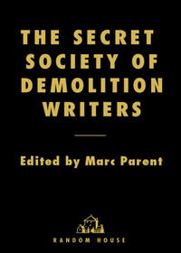 Cover image: The Secret Society of Demolition Writers 9781400062645