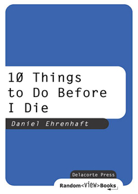 Cover image: 10 Things to Do Before I Die 1st edition 9780385734066