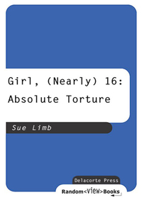Cover image: Girl, (Nearly) 16: Absolute Torture 1st edition 9780385732178