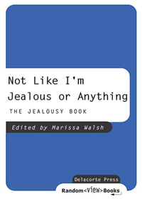 Cover image: Not Like I'm Jealous or Anything 1st edition 9780385733175