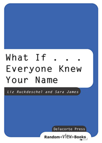 Cover image: What If . . . Everyone Knew Your Name 1st edition 9780385732963