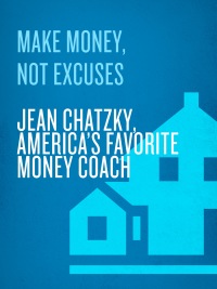 Cover image: Make Money, Not Excuses 9780307341532