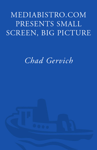 Cover image: Mediabistro.com Presents Small Screen, Big Picture 9780307395313