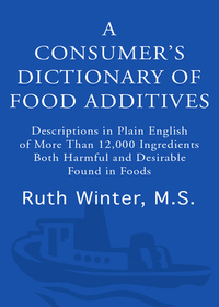 Cover image: A Consumer's Dictionary of Food Additives, 7th Edition 7th edition 9780307408921