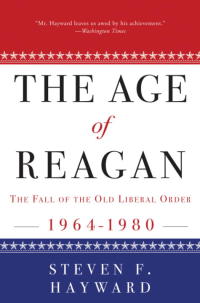 Cover image: The Age of Reagan: The Fall of the Old Liberal Order 9780307453693