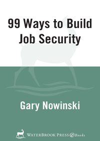 Cover image: 99 Ways to Build Job Security 9780307458407