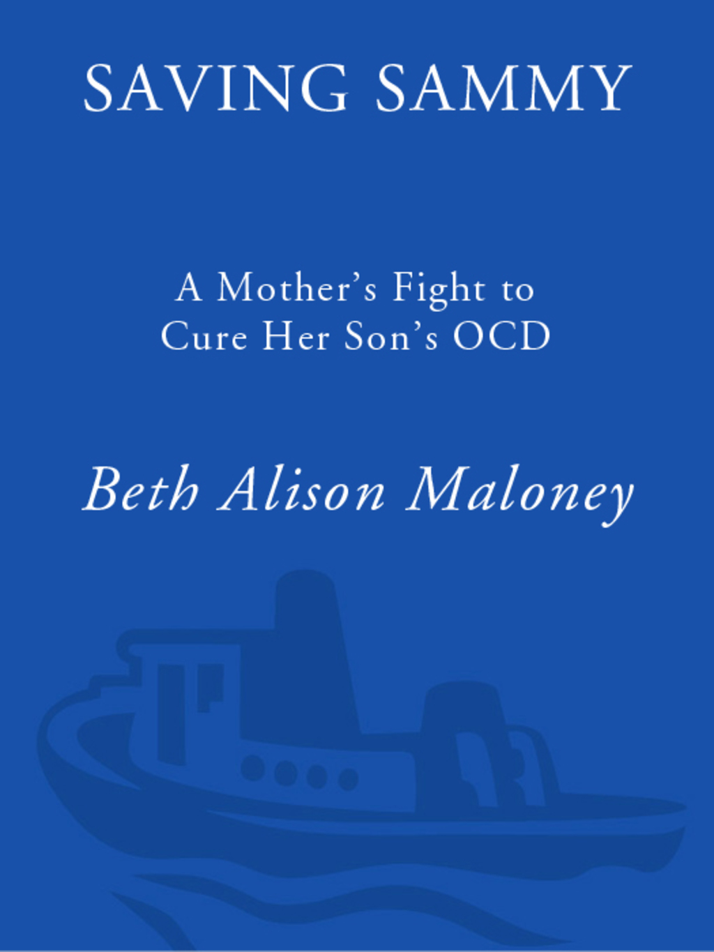 Saving Sammy A Mother’s Fight to Cure Her Son’s OCD